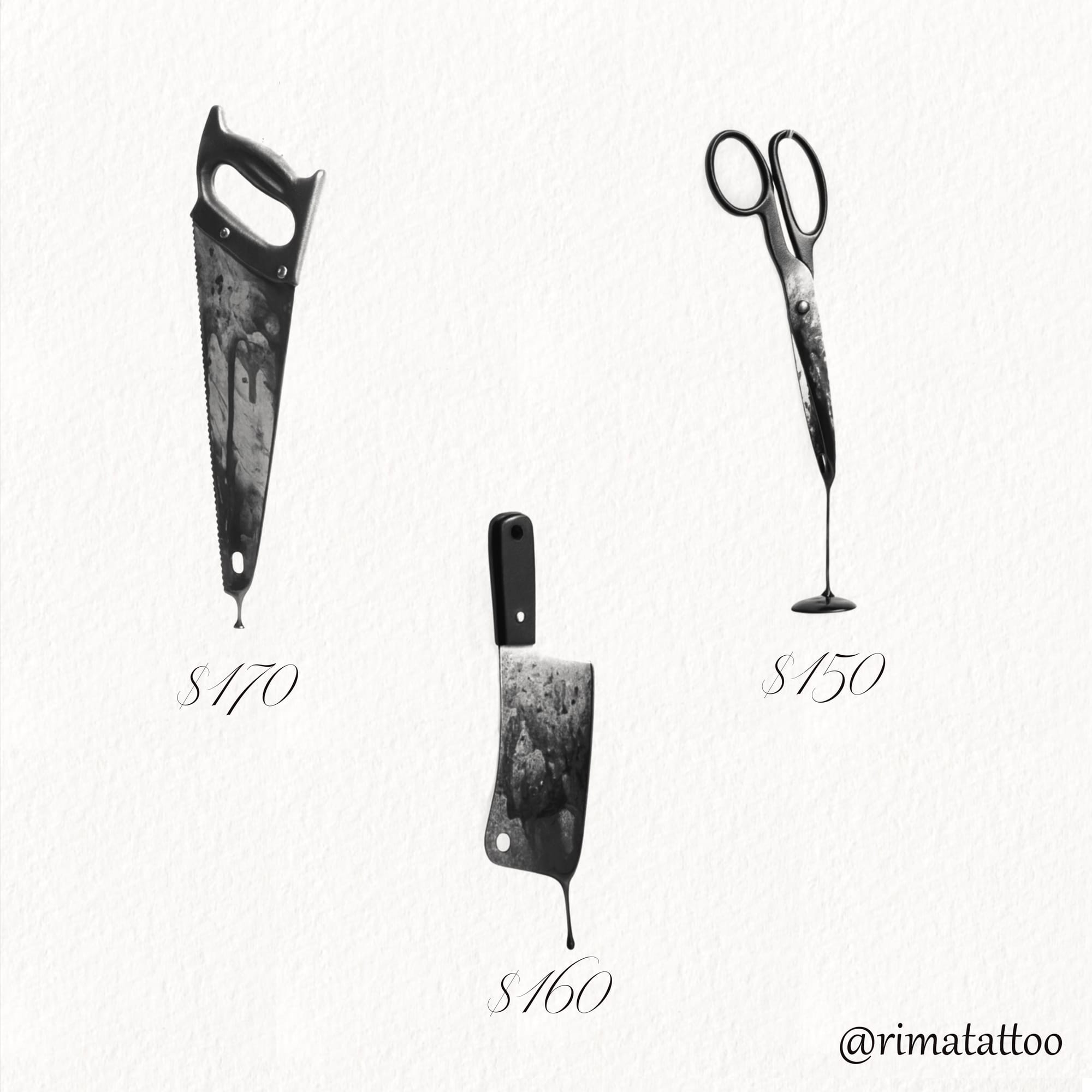 Black and grey tattoo flash design featuring three horror-themed tools with blood drips: a vintage hand saw, butcher's cleaver, and scissors. Prices range from $150-$170. Design by @rimatattoo.